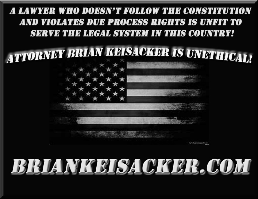 BRIANKEISACKER.COM VIOLATED DUE PROCESS